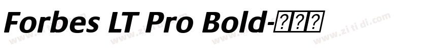 Forbes LT Pro Bold字体转换 Forbes LT Pro Bold字体转换